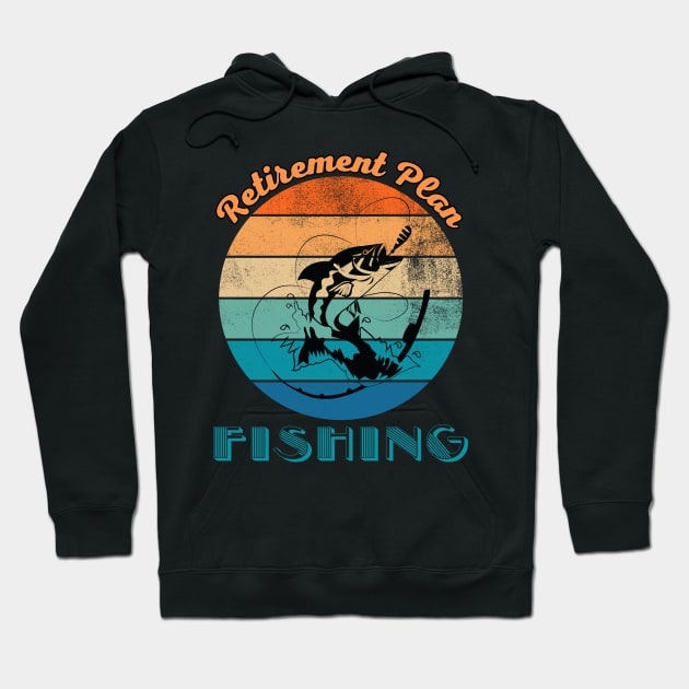 Retirement Plan Fishing Hoodie by DesingHeven